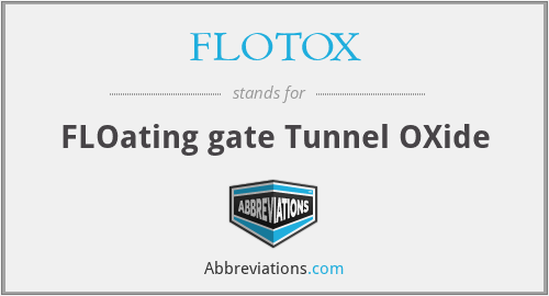 FLOTOX - FLOating gate Tunnel OXide