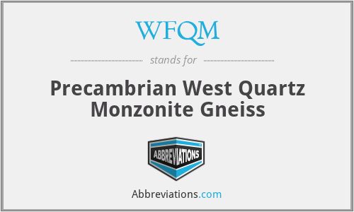 WFQM - Precambrian West Quartz Monzonite Gneiss