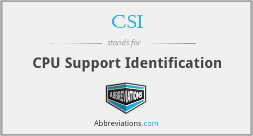 CSI - CPU Support Identification
