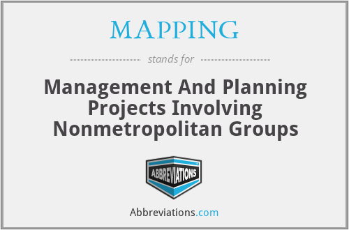 MAPPING - Management And Planning Projects Involving Nonmetropolitan Groups