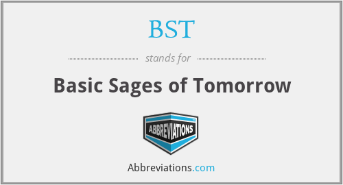 BST - Basic Sages of Tomorrow
