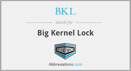 BKL - Big Kernel Lock