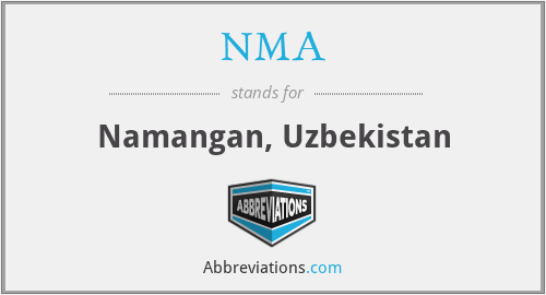 NMA - Namangan, Uzbekistan