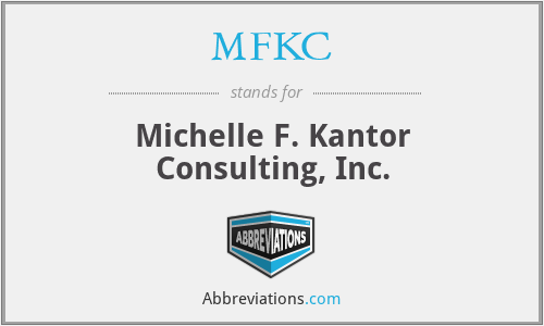 MFKC - Michelle F. Kantor Consulting, Inc.