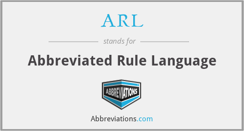 ARL - Abbreviated Rule Language
