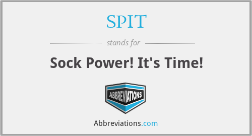 SPIT - Sock Power! It's Time!
