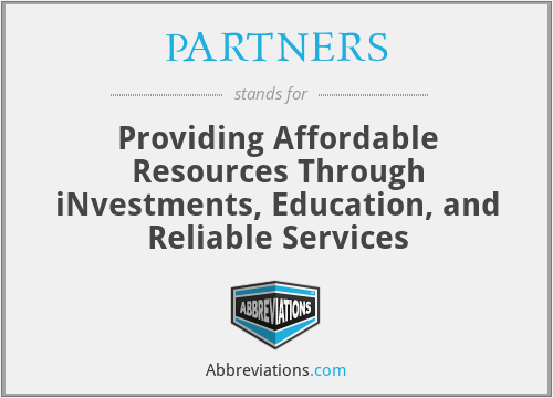 PARTNERS - Providing Affordable Resources Through iNvestments, Education, and Reliable Services