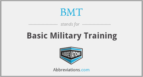 BMT - Basic Military Training