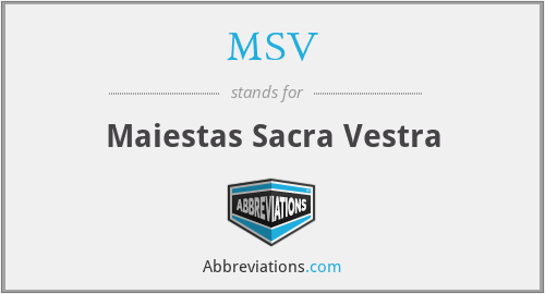 MSV - Maiestas Sacra Vestra