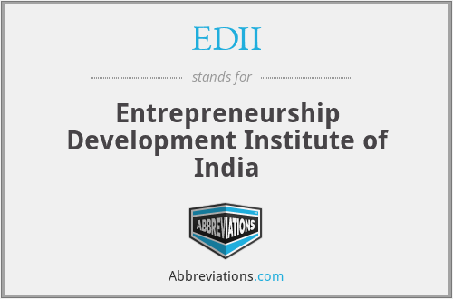 EDII - Entrepreneurship Development Institute of India