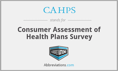 CAHPS - Consumer Assessment of Health Plans Survey