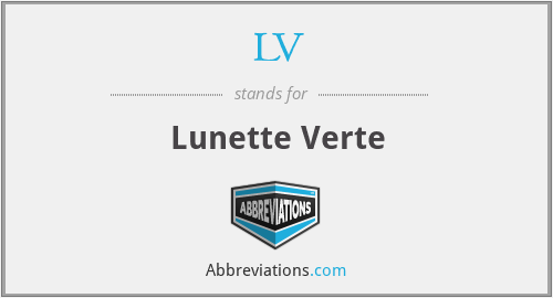 LV - Lunette Verte