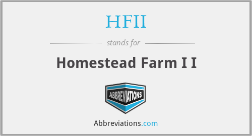 HFII - Homestead Farm I I