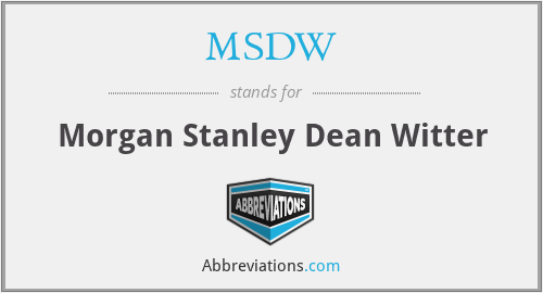 MSDW - Morgan Stanley Dean Witter