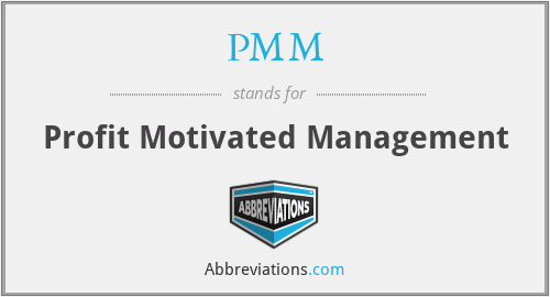 PMM - Profit Motivated Management