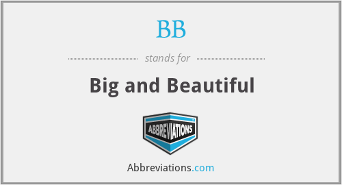 BB - Big and Beautiful