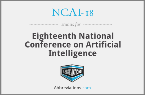 NCAI-18 - Eighteenth National Conference on Artificial Intelligence