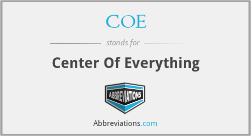 COE - Center Of Everything