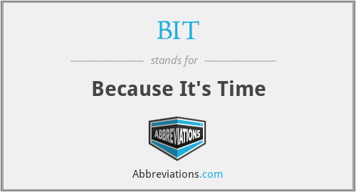 BIT - Because It's Time