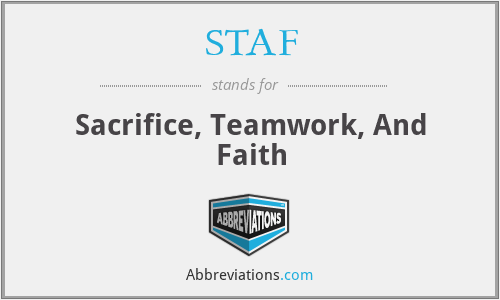 STAF - Sacrifice, Teamwork, And Faith