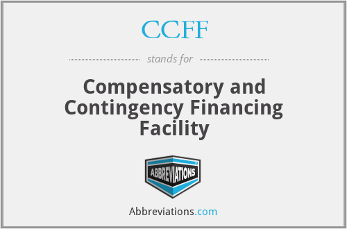 CCFF - Compensatory and Contingency Financing Facility