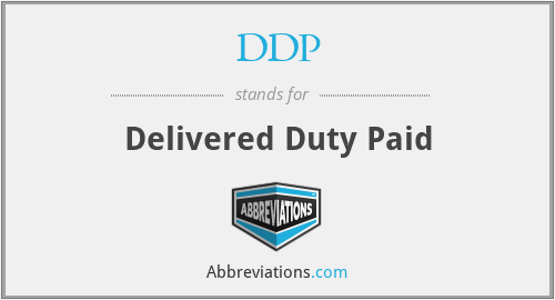 DDP - Delivered Duty Paid