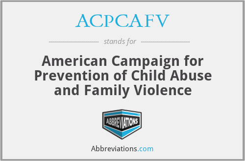 ACPCAFV - American Campaign for Prevention of Child Abuse and Family Violence