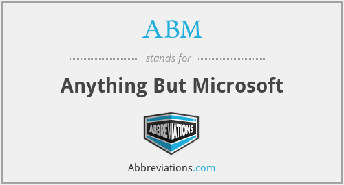 ABM - Anything But Microsoft