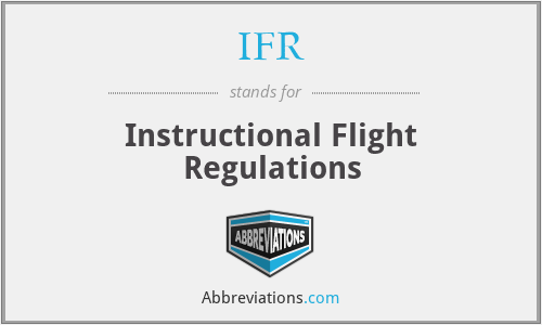 IFR - Instructional Flight Regulations