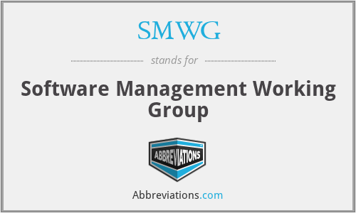 SMWG - Software Management Working Group