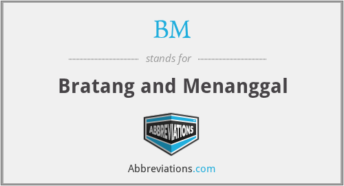 BM - Bratang and Menanggal