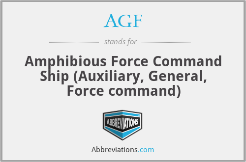 AGF - Amphibious Force Command Ship (Auxiliary, General, Force command)