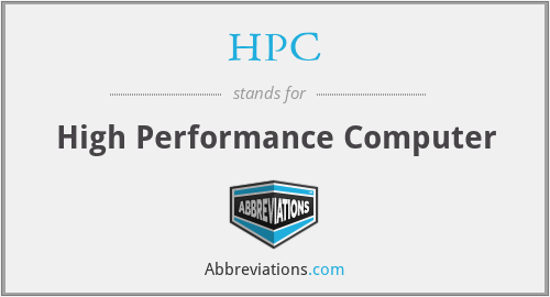 HPC - High Performance Computer