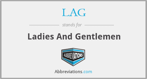 LAG - Ladies And Gentlemen