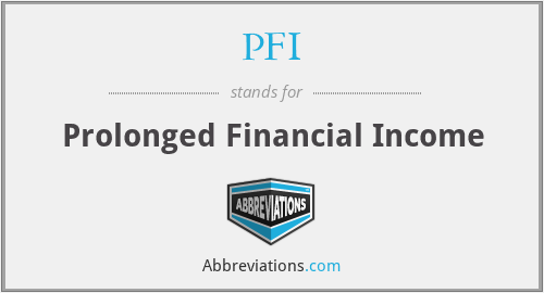 PFI - Prolonged Financial Income