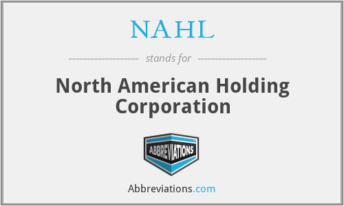 NAHL - North American Holding Corporation