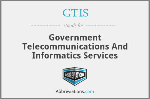 GTIS - Government Telecommunications And Informatics Services