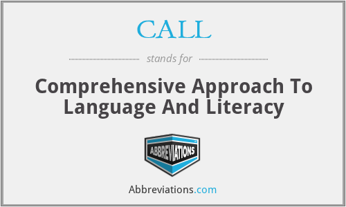 CALL - Comprehensive Approach To Language And Literacy