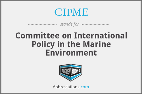 CIPME - Committee on International Policy in the Marine Environment