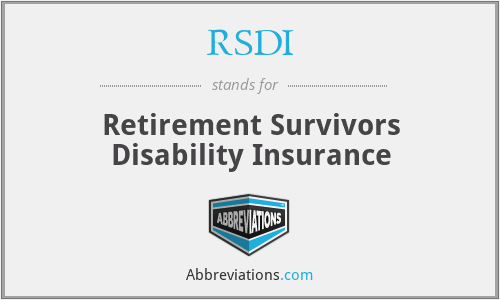 RSDI - Retirement Survivors Disability Insurance
