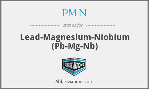 PMN - Lead-Magnesium-Niobium (Pb-Mg-Nb)
