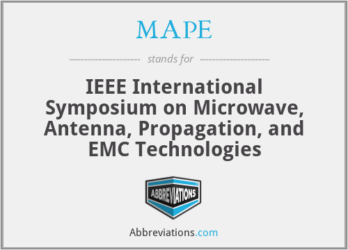 MAPE - IEEE International Symposium on Microwave, Antenna, Propagation, and EMC Technologies