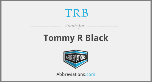 TRB - Tommy R Black