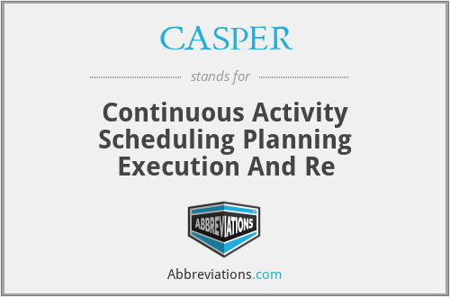 CASPER - Continuous Activity Scheduling Planning Execution And Re