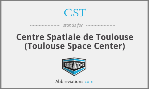 CST - Centre Spatiale de Toulouse (Toulouse Space Center)