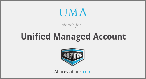 UMA - Unified Managed Account
