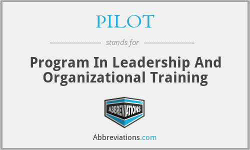 PILOT - Program In Leadership And Organizational Training