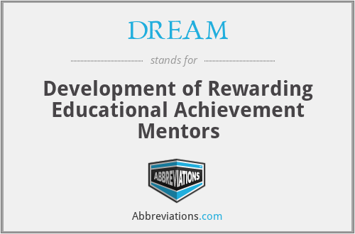 DREAM - Development of Rewarding Educational Achievement Mentors