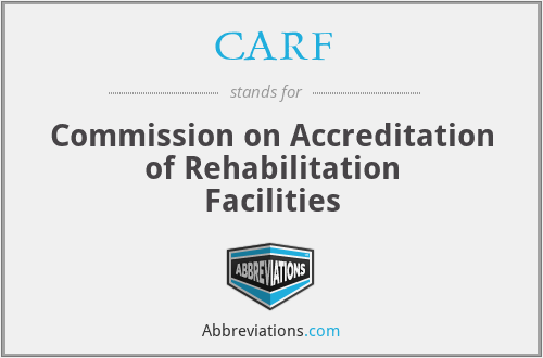 CARF - Commission on Accreditation of Rehabilitation Facilities