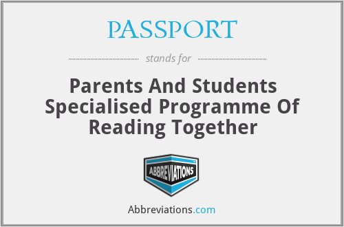 PASSPORT - Parents And Students Specialised Programme Of Reading Together